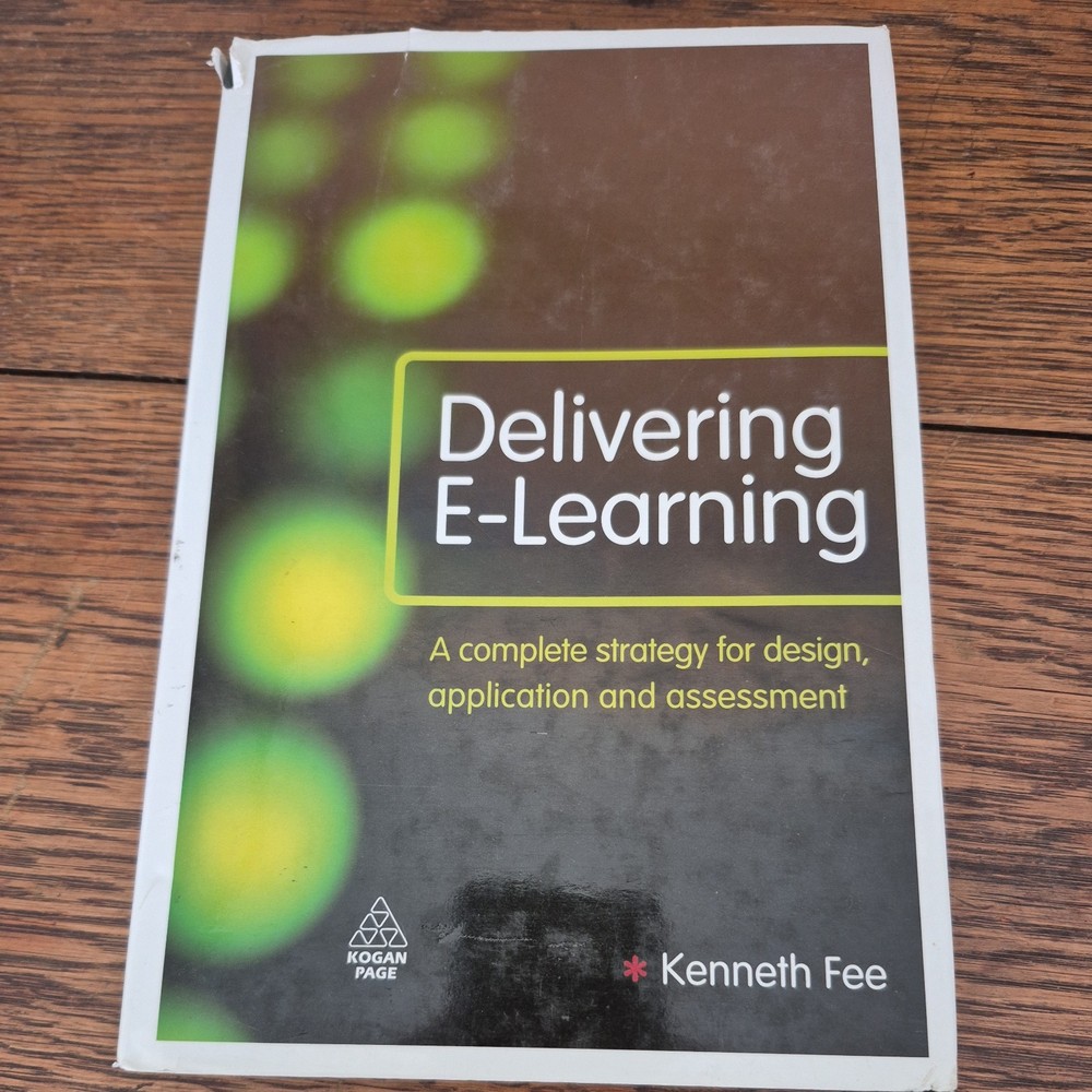 Delivering E-Learning: A Complete Strategy for Desig... by Fee, Kenneth Hardback