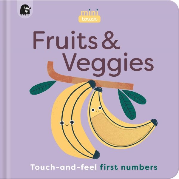 Fruit & Veggies : Touch-and-feel First Numbers, Hardcover by Mini Magique Stu...