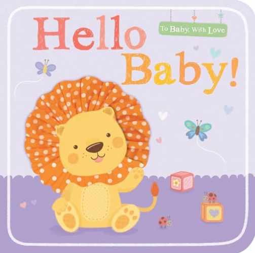 Hello Baby! (To Baby With Love) - Board book, by Tiger Tales - Very Good