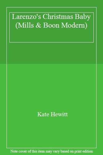 Larenzo's Christmas Baby (Mills & Boon Modern) By Kate Hewitt