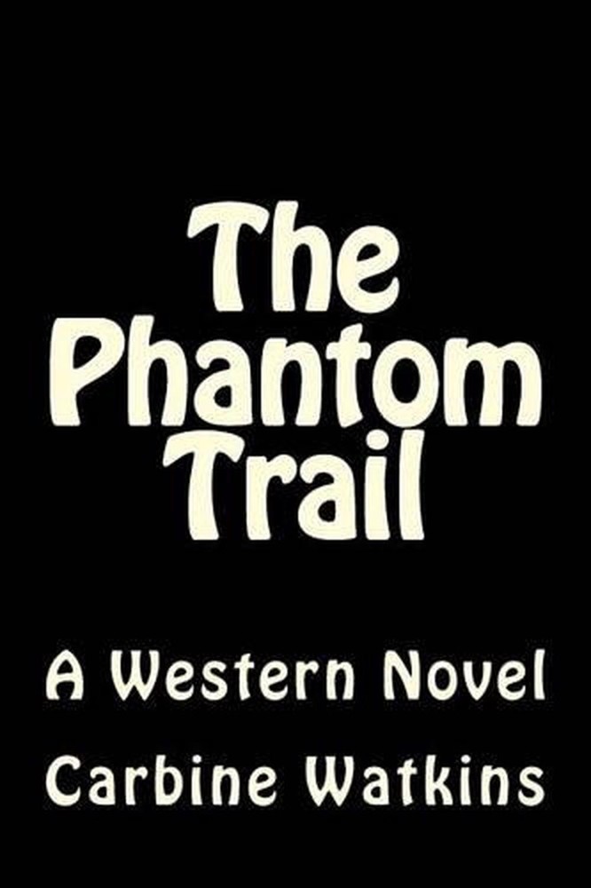 The Phantom Trail by Carbine Watkins (English) Paperback Book