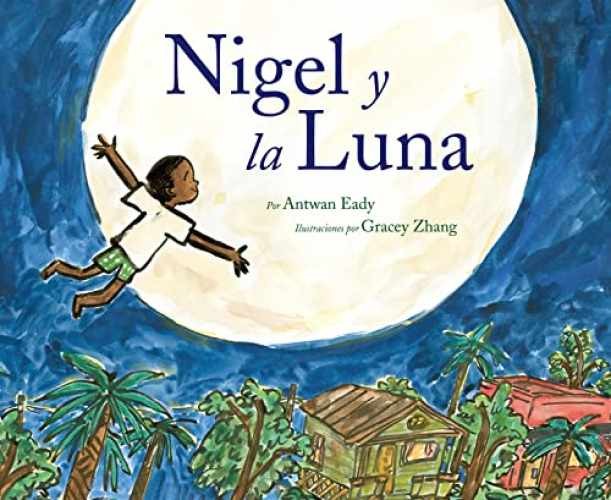 Nigel y la luna: Nigel and the Moon - Paperback, by Eady Antwan - Very Good