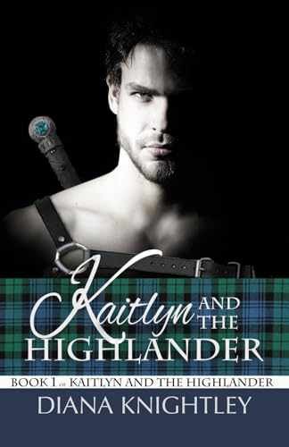 Kaitlyn and the Highlander - Paperback, by Knightley Diana - Very Good