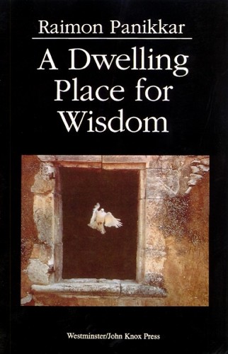 Raimon Panikkar A Dwelling Place for Wisdom (Paperback)Another great item from Rarewaves USA | Free delivery!