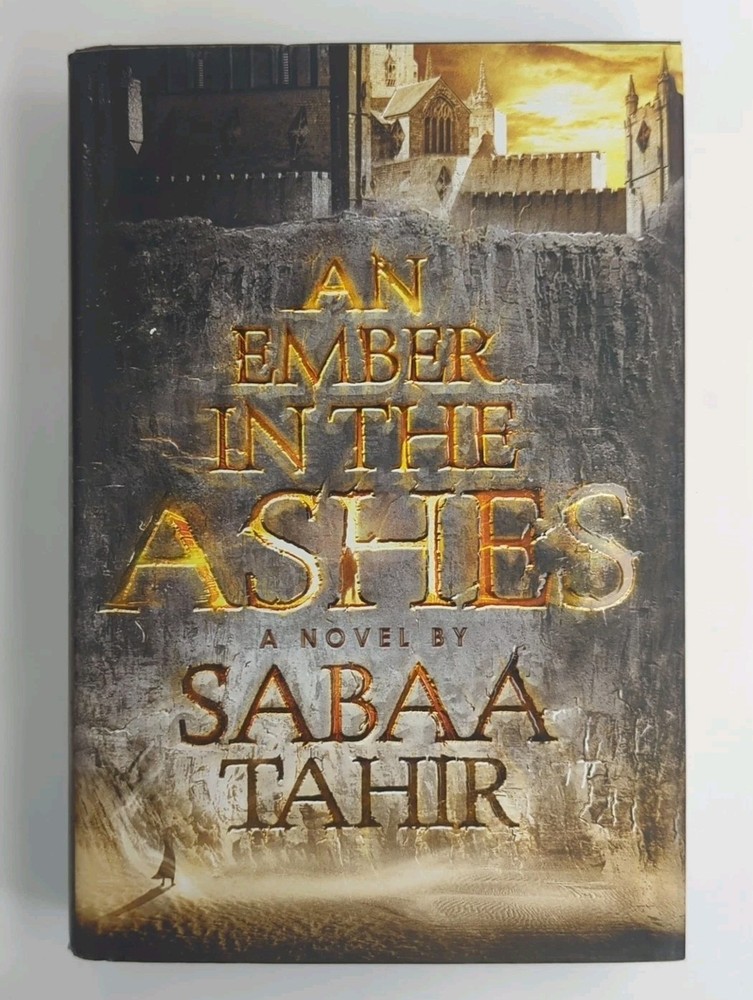 An Ember in the Ashes By Sabaa Tahir (Hardcover, DJ, 1st edition 1st Printing)