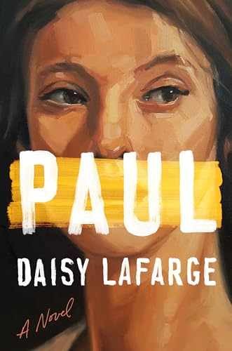 Paul: A Novel - Hardcover, by Lafarge Daisy - Very Good g