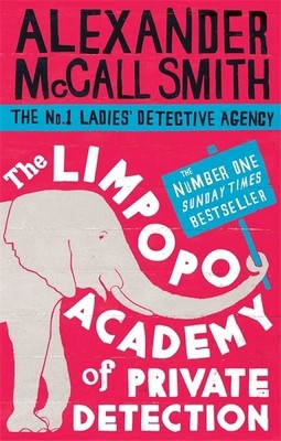 The Limpopo Academy of Private Detection (No. 1 Ladies Detective Agency)by Alexander McCall Smith | PB | Good-image