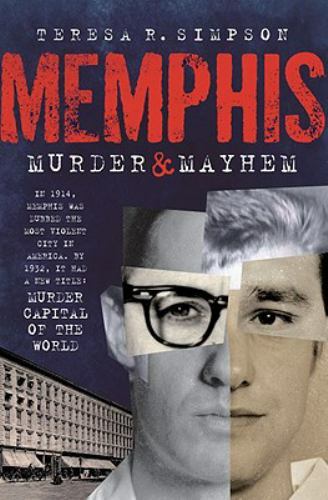 Memphis Murder and Mayhem by Teresa R. Simpson (2008, Trade Paperback)