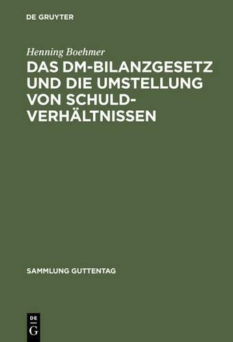Henning Boehmer Das DM-Bilanzgesetz Und Die Umstellung Von Schuldverh (Hardback)