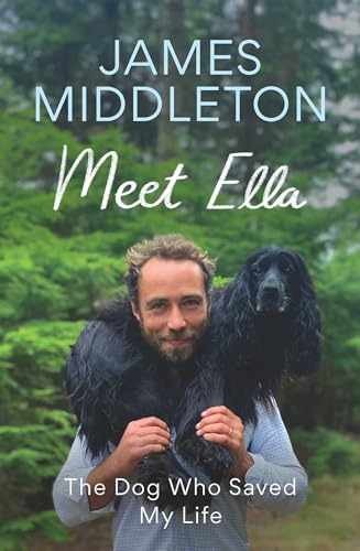 Meet Ella: The Dog Who Saved My - Hardcover, by Middleton James - Very Good b