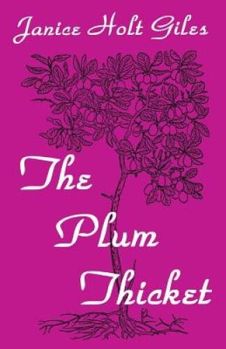 The Plum Thicket - Paperback By Giles, Janice Holt - VERY GOOD