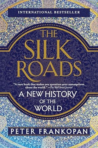 The Silk Roads: A New History of the World [Paperback] Frankopan, Peter