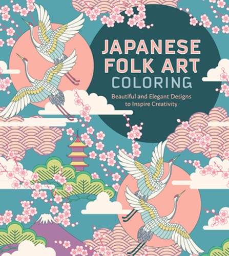Japanese Folk Art Coloring Book: Beautiful and Elegant Designs to Inspire: Used