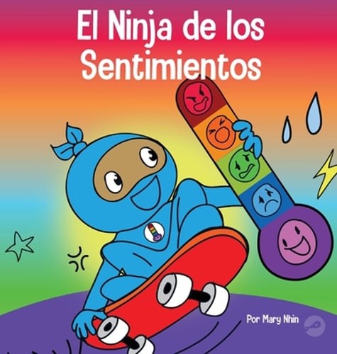 El Ninja de los Sentimientos: Un libro infantil social y emocional sobre by Nhin