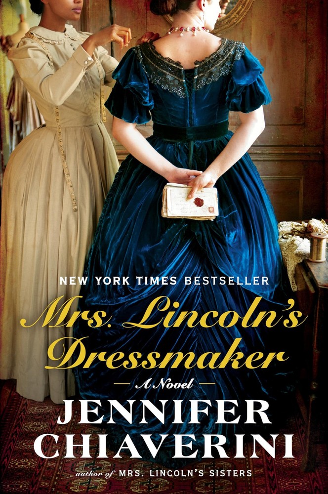 Mrs. Lincoln's Dressmaker: A Novel - paperback Chiaverini, Jennifer