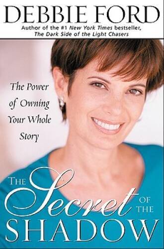 The Secret of the Shadow: The Power of Owning Your Whole Story - VERY GOOD