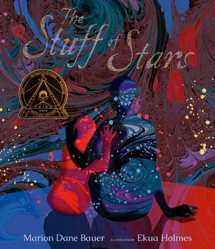 Stuff of Stars, School And Library by Bauer, Marion Dane; Holmes, Ekua (ILT),...