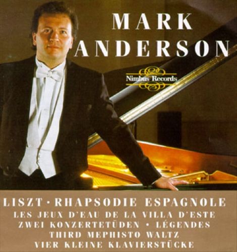 Mark Anderson Liszt: Rhapsodie Espagnol; Les Jeux D'eau De La Villa D'este; Etc.