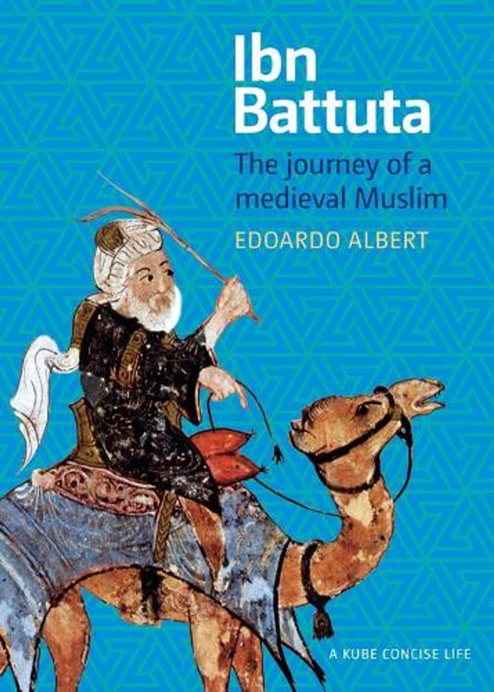 Ibn Battuta: The Journey of a Medieval Muslim by Edoardo Albert (English) Paperb
