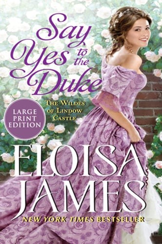 Say Yes to the Duke: The Wildes of Lindow Castle by Eloisa James: Used