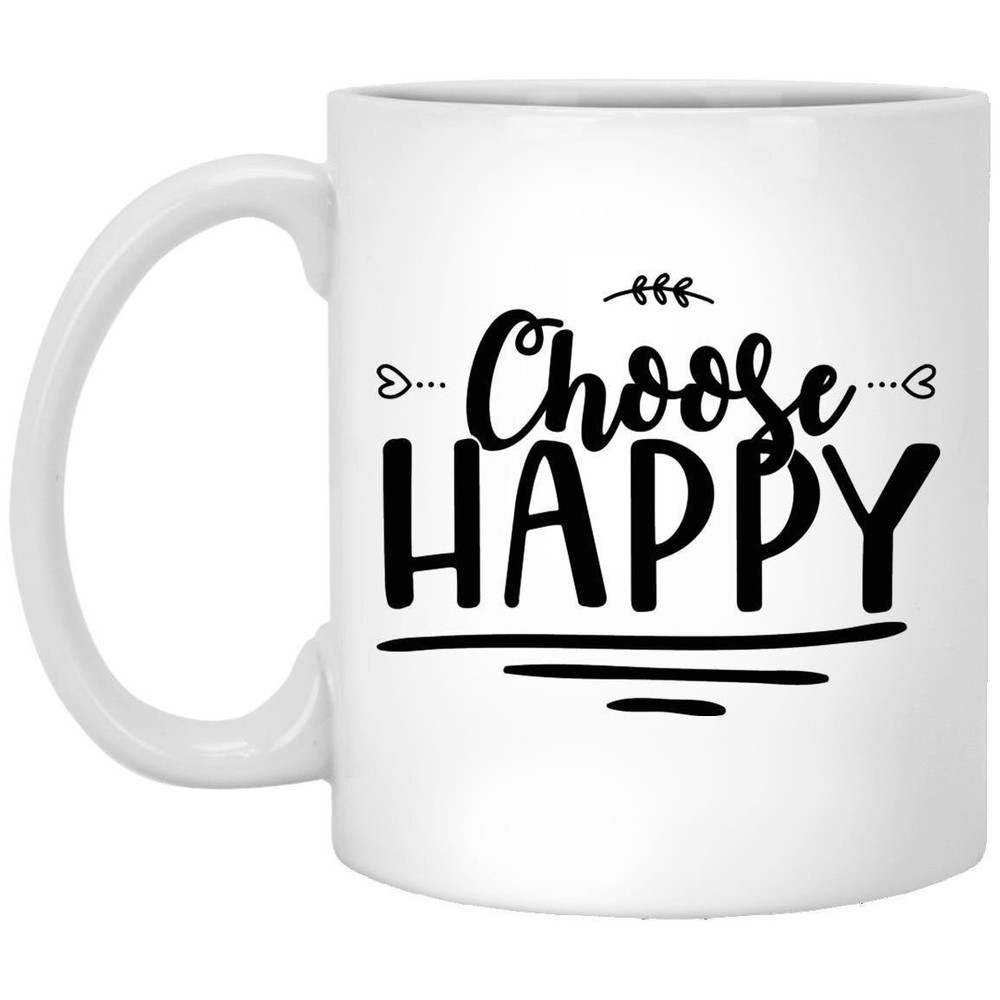 Coffee Mug Choose Happy Motivational Gift Inspirational Mug Funny Gift
