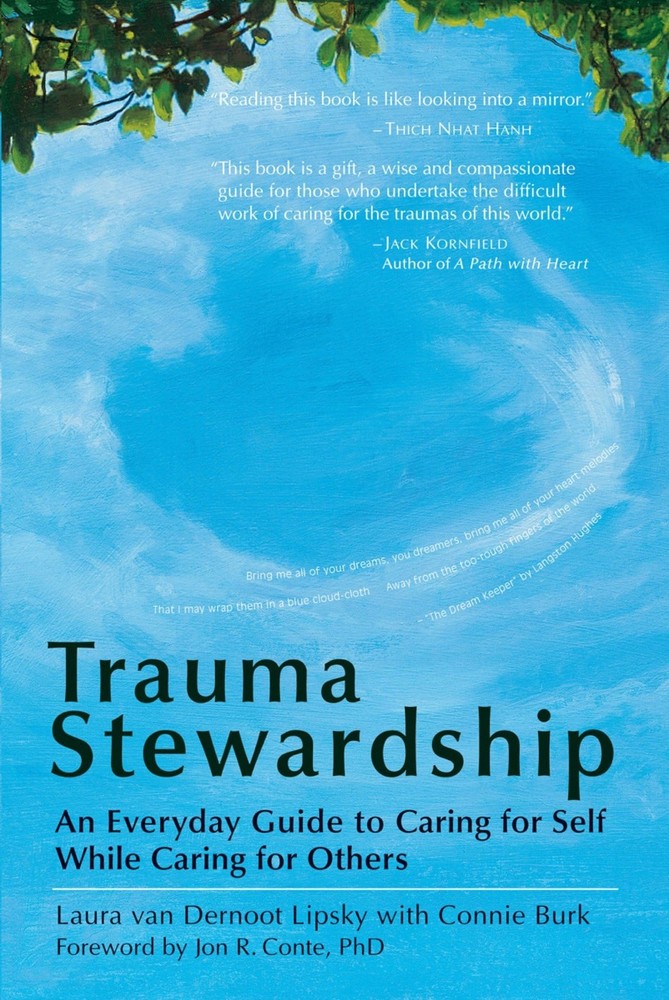 Trauma Stewardship: An Everyday Guide to Caring for Self While Caring for Ot...