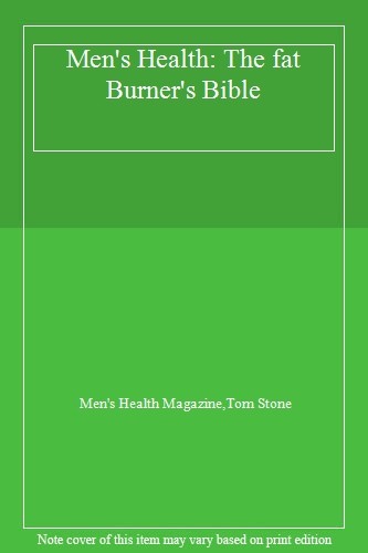 Men's Health: The fat Burner's Bible By Tom Stone Men's Health M