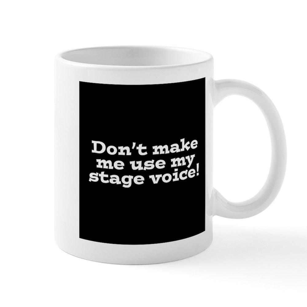 Stage Voice Mug 11 oz Ceramic Coffee Cup by CafePress (858169987)  
