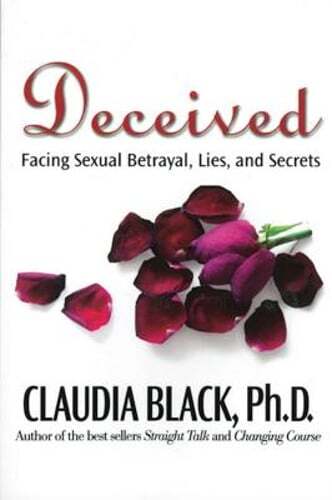 Deceived: Facing Sexual Betrayal Lies and Secrets by PhD Black, Claudia: Used