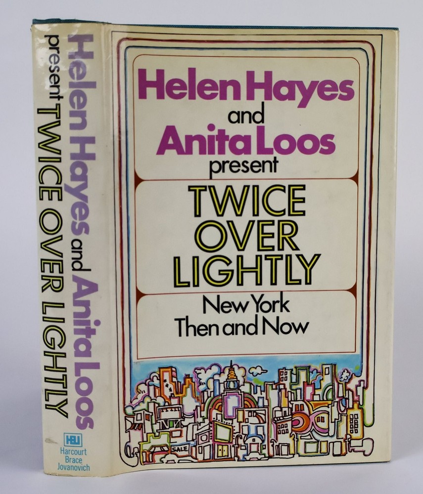 Helen Hayes, Anita Loos / TWICE OVER LIGHTLY NEW YORK THEN AND NOW Signed x2 1st