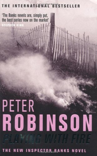 Playing with Fire By Peter Robinson. 9780330491617