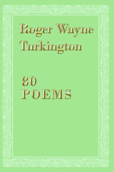 80 Poems, Paperback by Turkington, Roger Wayne, Like New Used, Free shipping ...