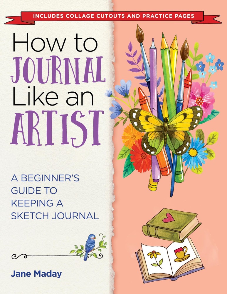 How to Journal Like an Artist: A Beginner’s Guide Keeping a Sketch...