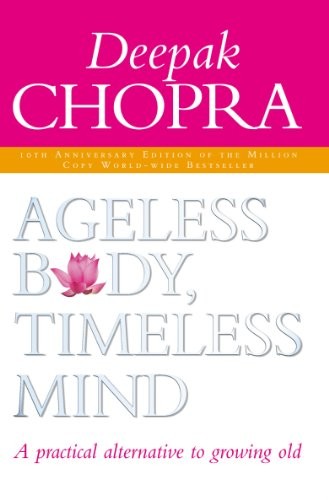 Ageless Body, Timeless Mind 10th Anniversary E... by Chopra, Dr Deepak PaperbackFREE US DELIVERY | ISBN: 1844130444 | Quality Books