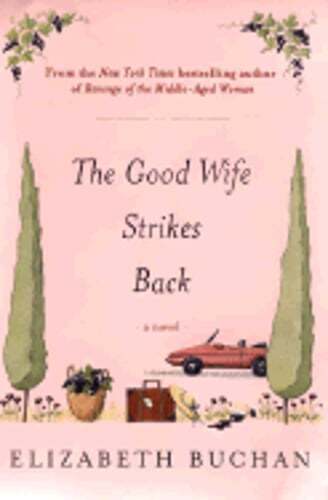 The Good Wife Strikes Back by Elizabeth Buchan: Used