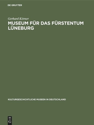 Gerhard Körner Museum Für Das Fürstentum Lüneburg (Hardback)