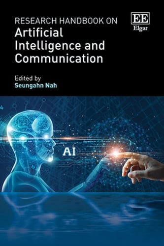 Research Handbook on Artificial Intelligence and Communication by Seungahn Nah