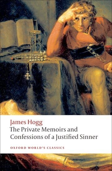 The Private Memoirs and Confessions of a Justified Sinner (Oxford World's Cl...
