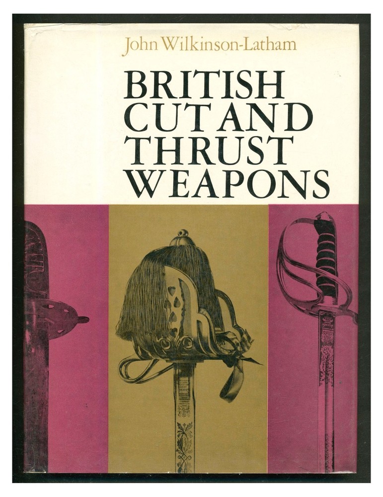 British Cut and Thrust Weapons by Wilkinson-Latham HC 1971 Swords Bayonets W11
