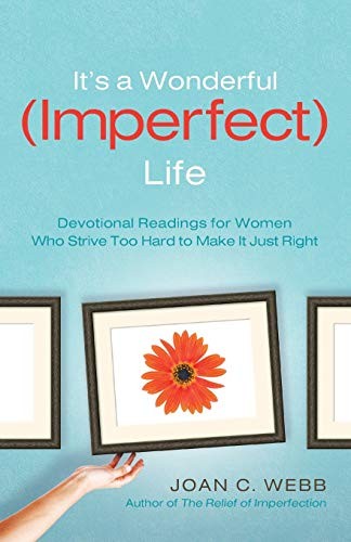 It's a Wonderful (Imperfect) Life: De..., Webb, Joan C.