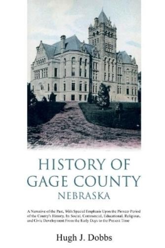 Hugh J Dobbs History of Gage County, Nebraska (Paperback)Another great item from Rarewaves USA | Free delivery!
