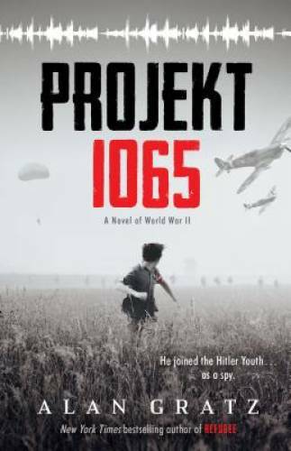 Projekt 1065: A Novel of World War II - Hardcover By Gratz, Alan - GOOD
