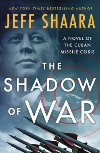 The Shadow of War: A Novel of the Cuban Missile Crisis - Hardcover - GOOD