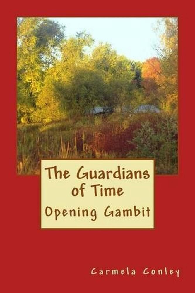 The Guardians of Time: Opening Gambit by Carmela Conley (English) Paperback Book