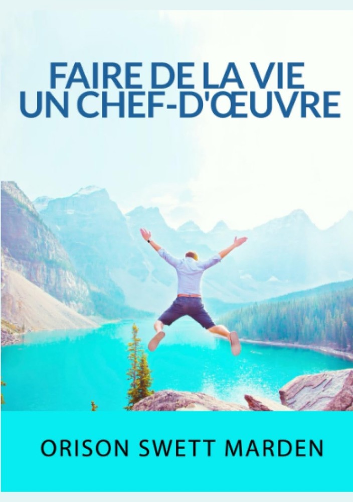 Orison Swett Marden David De Angelis Faire de la vie un chef-d'œuvre (Paperback)Another great item from Rarewaves USA | Free delivery!