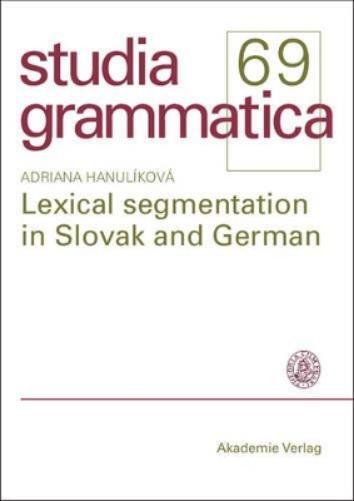 Adriana Hanulikova Lexical Segmentation in Slovak and German Hardcover