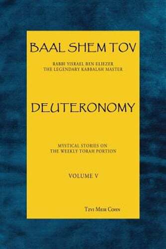 Baal Shem Tov Deuteronomy by Tzvi Meir Cohn: New