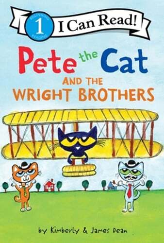 Pete the Cat and the Wright Brothers by Kimberly Dean: New