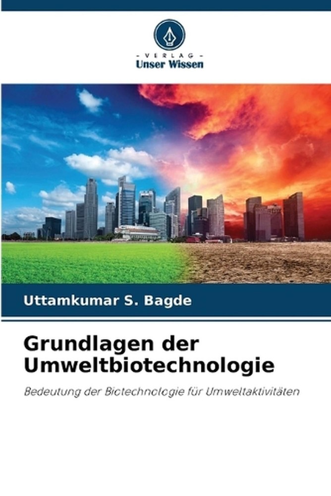 Grundlagen der Umweltbiotechnologie by Uttamkumar S. Bagde (German) Paperback Bo
