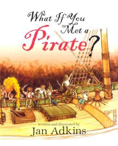 What If You Met a Pirate Hardcover by Jan Adkins - Good Condition  